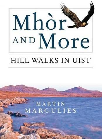 Mhor and More - HILL WALKS IN UIST- Martin Marguiles